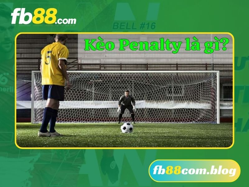 Giới thiệu kèo penalty FB88