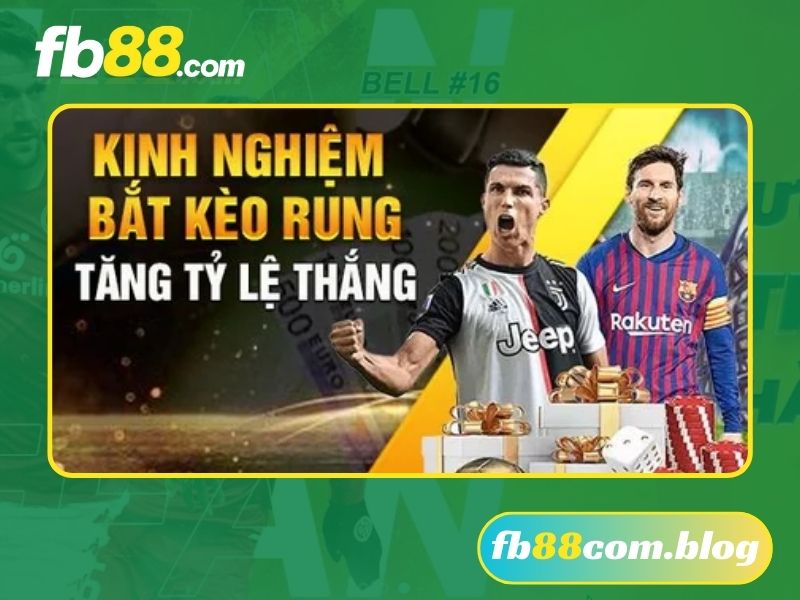 Kinh nghiệm chơi kèo rung FB88