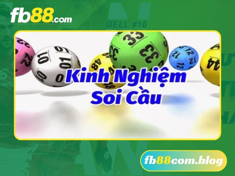 Kinh nghiệm soi cầu Xổ Số Miền Bắc FB88